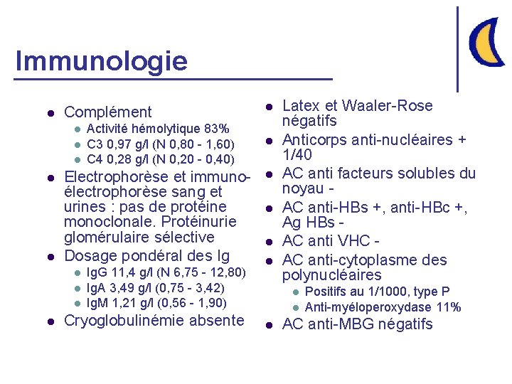 Immunologie l Complément l l l Electrophorèse et immunoélectrophorèse sang et urines : pas