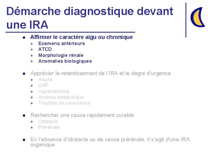 Démarche diagnostique devant une IRA l Affirmer le caractère aigu ou chronique l l