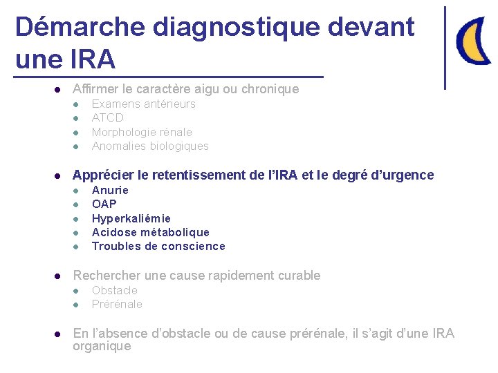 Démarche diagnostique devant une IRA l Affirmer le caractère aigu ou chronique l l