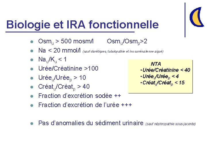 Biologie et IRA fonctionnelle l Osmu > 500 mosm/l Osmu/Osmp>2 Na < 20 mmol/l