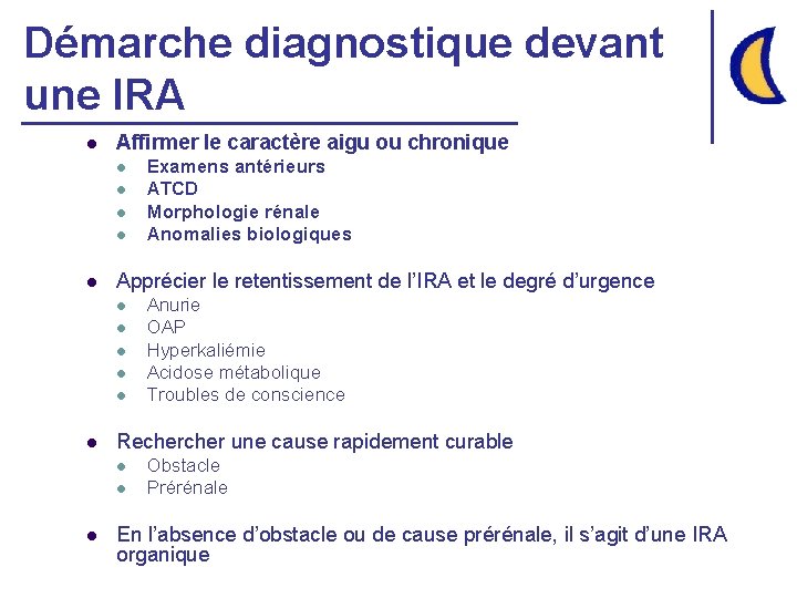 Démarche diagnostique devant une IRA l Affirmer le caractère aigu ou chronique l l