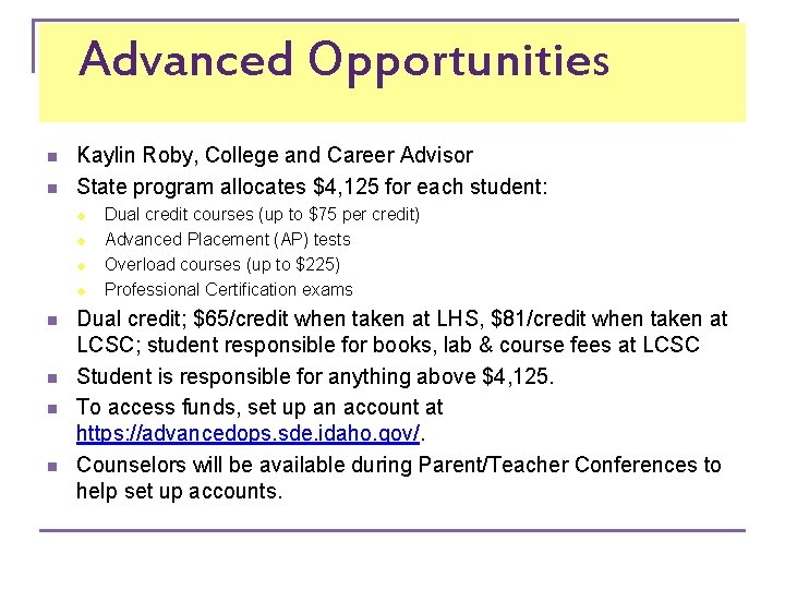 Advanced Opportunities n n Kaylin Roby, College and Career Advisor State program allocates $4,