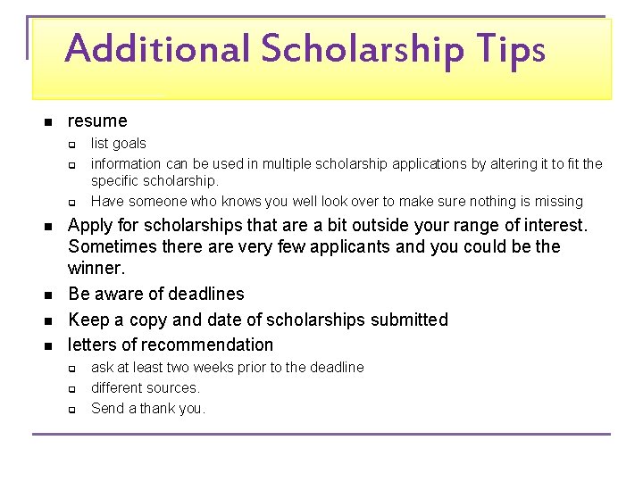 Additional Scholarship Tips n resume q q q n n list goals information can