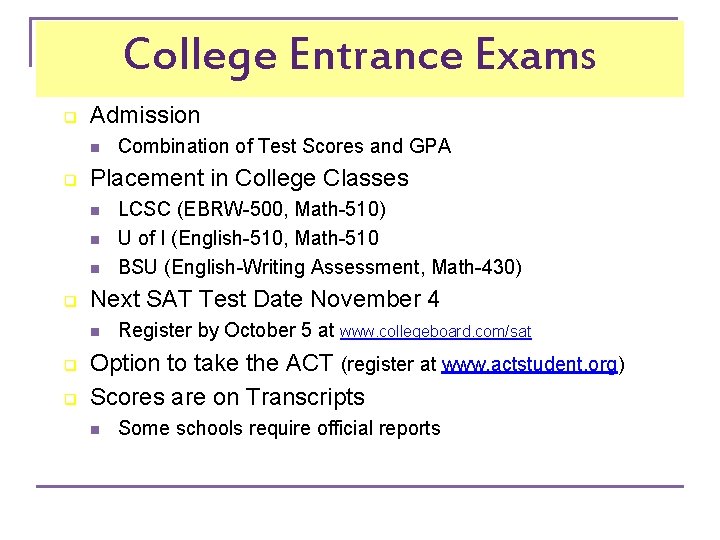 College Entrance Exams q Admission n q Placement in College Classes n n n