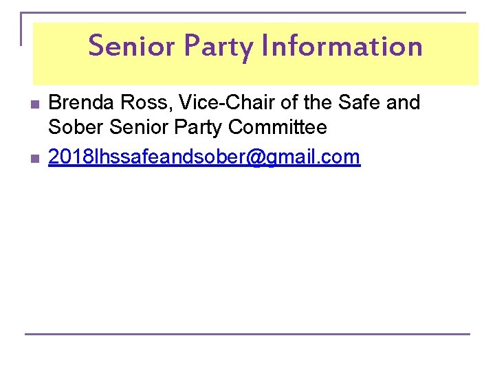 Senior Party Information n n Brenda Ross, Vice-Chair of the Safe and Sober Senior