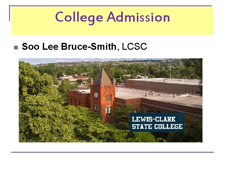 College Admission n Soo Lee Bruce-Smith, LCSC 