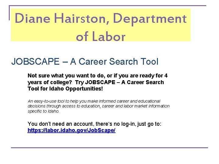 Diane Hairston, Department of Labor JOBSCAPE – A Career Search Tool Not sure what