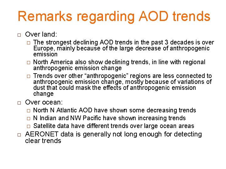 Remarks regarding AOD trends Over land: � � � Over ocean: � � �