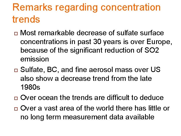 Remarks regarding concentration trends Most remarkable decrease of sulfate surface concentrations in past 30