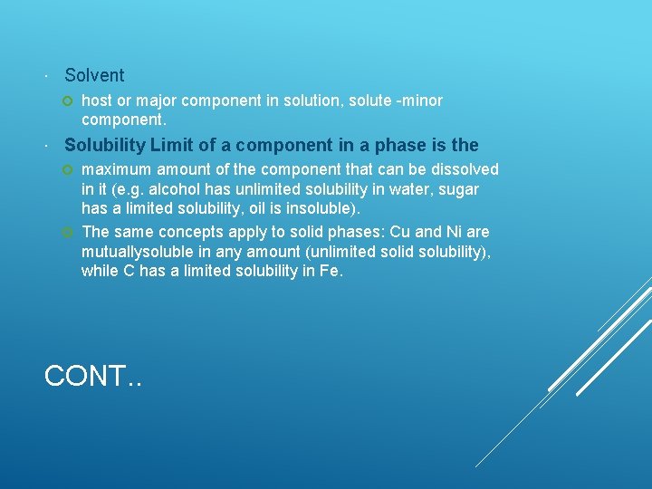 Solvent host or major component in solution, solute -minor component. Solubility Limit of Solvent host or major component in solution, solute -minor component. Solubility Limit of