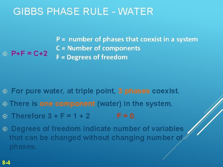 GIBBS PHASE RULE - WATER P = number of phases that coexist in a GIBBS PHASE RULE - WATER P = number of phases that coexist in a