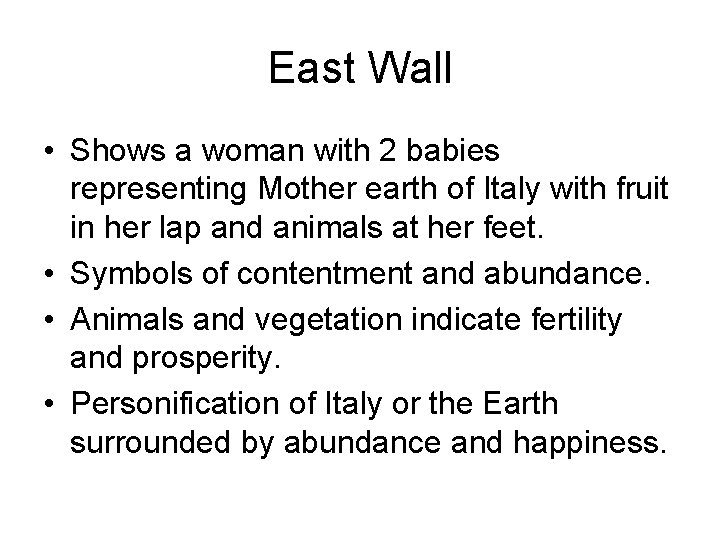 East Wall • Shows a woman with 2 babies representing Mother earth of Italy