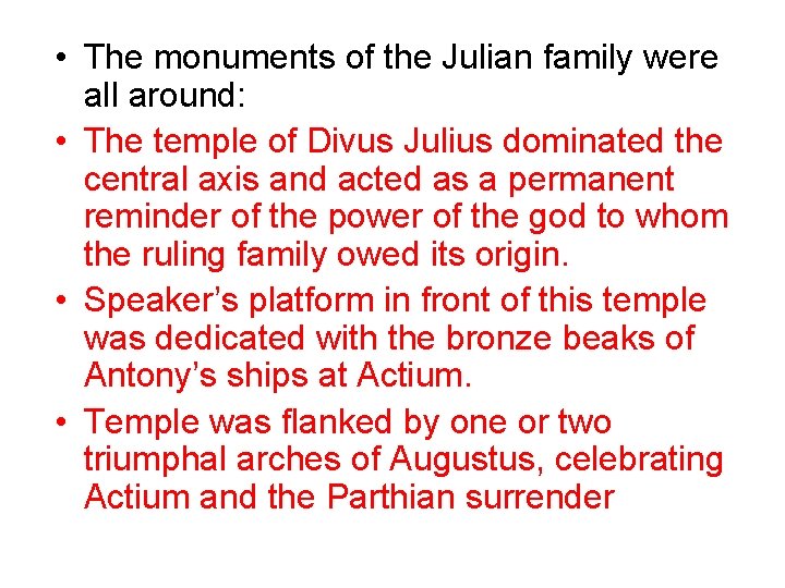  • The monuments of the Julian family were all around: • The temple