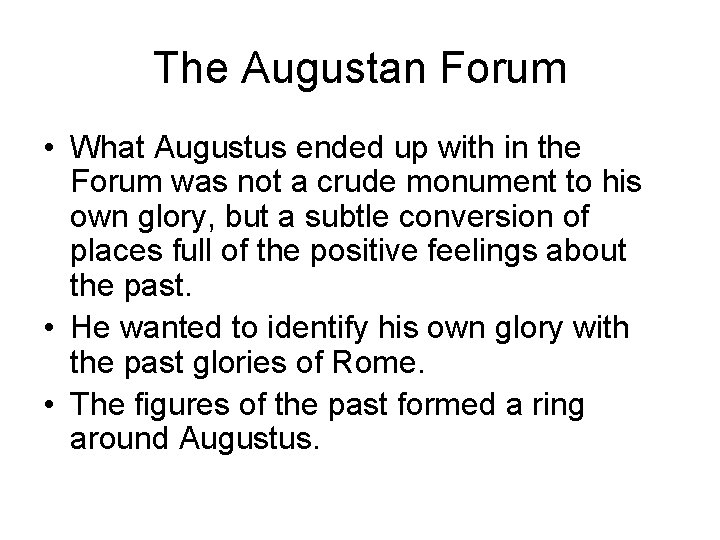 The Augustan Forum • What Augustus ended up with in the Forum was not