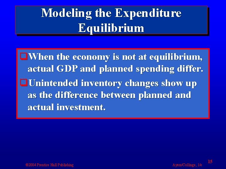 Modeling the Expenditure Equilibrium q. When the economy is not at equilibrium, actual GDP