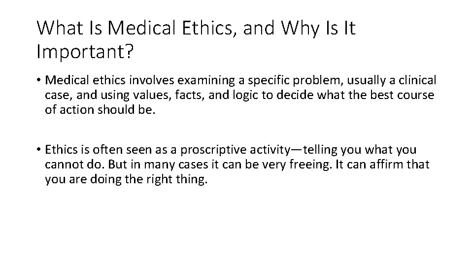 What Is Medical Ethics, and Why Is It Important? • Medical ethics involves examining