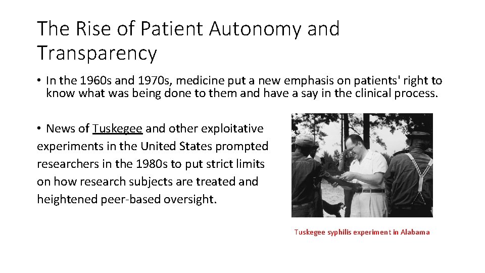 The Rise of Patient Autonomy and Transparency • In the 1960 s and 1970