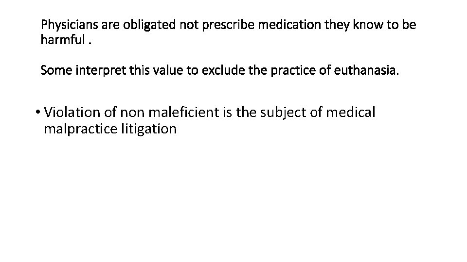 Physicians are obligated not prescribe medication they know to be harmful. Some interpret this