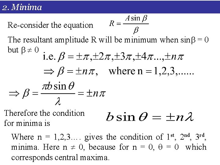 2. Minima Re-consider the equation The resultant amplitude R will be minimum when sin