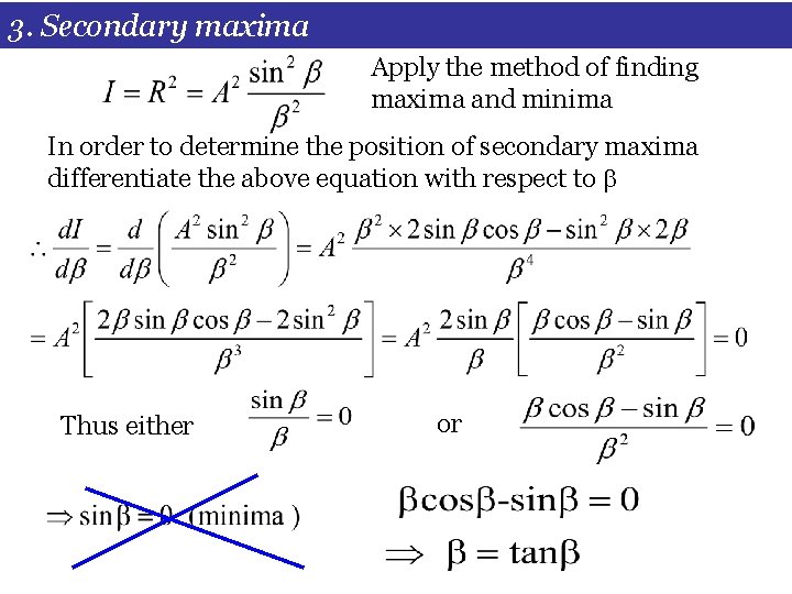 3. Secondary maxima Apply the method of finding maxima and minima In order to