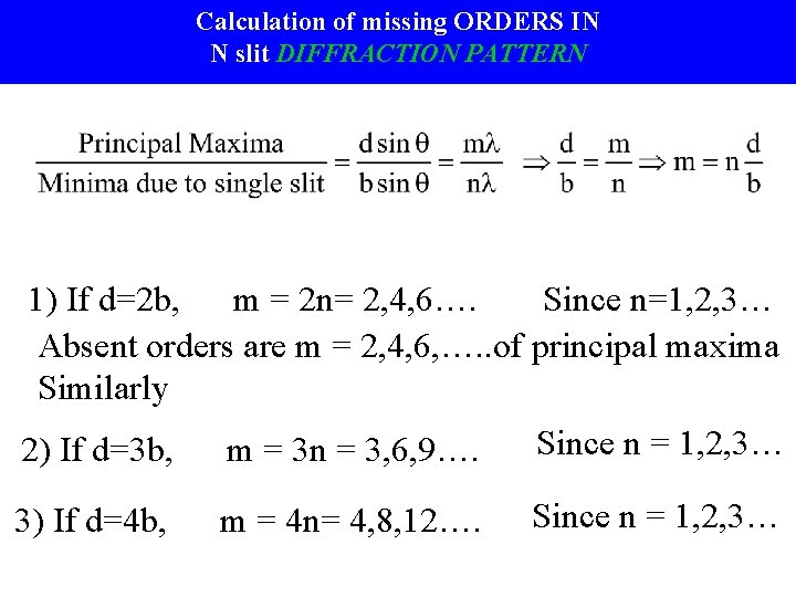 Calculation of missing ORDERS IN N slit DIFFRACTION PATTERN 1) If d=2 b, m