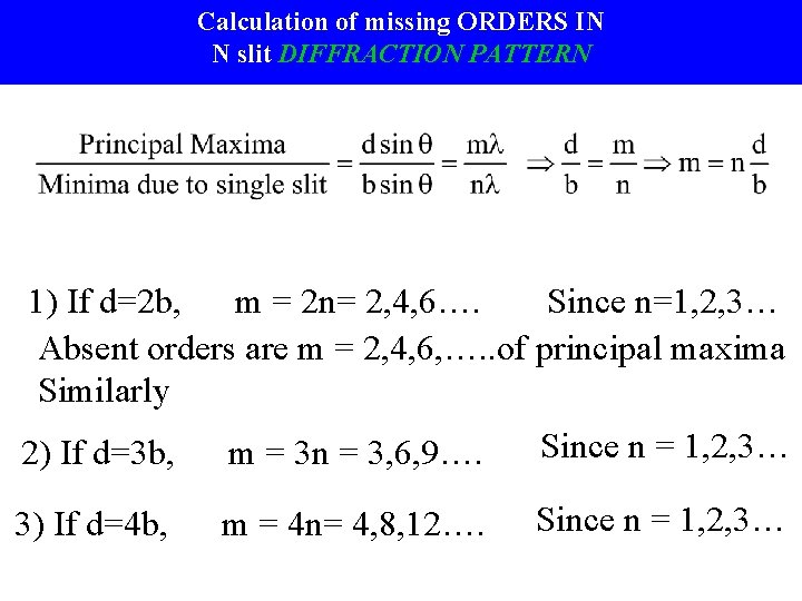 Calculation of missing ORDERS IN N slit DIFFRACTION PATTERN 1) If d=2 b, m