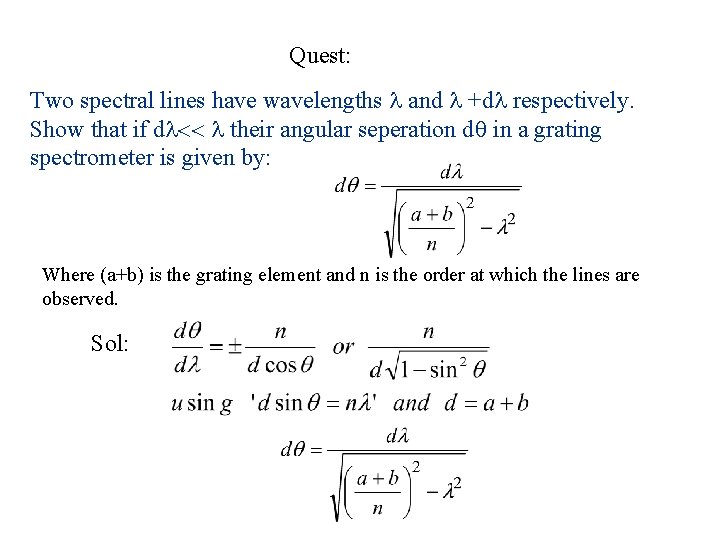 Quest: Two spectral lines have wavelengths and +d respectively. Show that if d their