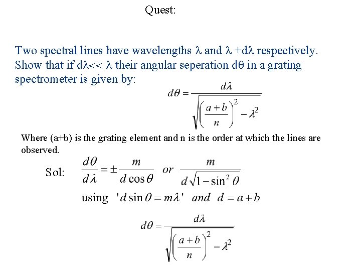 Quest: Two spectral lines have wavelengths and +d respectively. Show that if d their