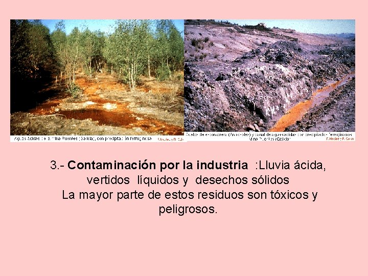 3. - Contaminación por la industria : Lluvia ácida, vertidos líquidos y desechos sólidos