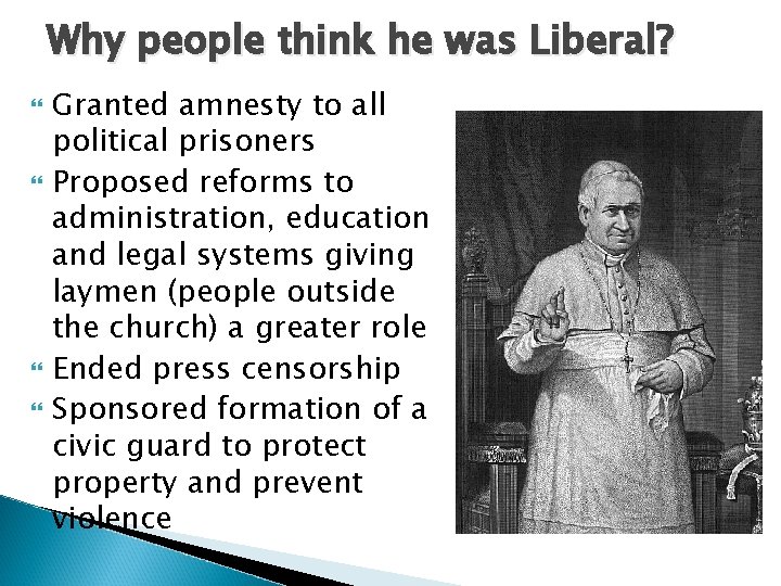 Why people think he was Liberal? Granted amnesty to all political prisoners Proposed reforms