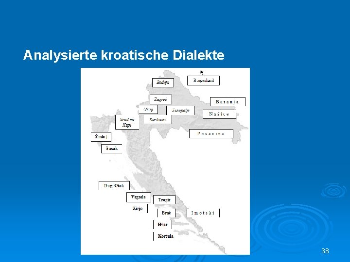 Analysierte kroatische Dialekte 38 