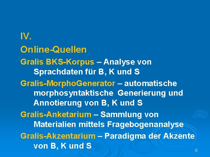 IV. Online-Quellen Gralis BKS-Korpus – Analyse von Sprachdaten für B, K und S Gralis-Morpho.