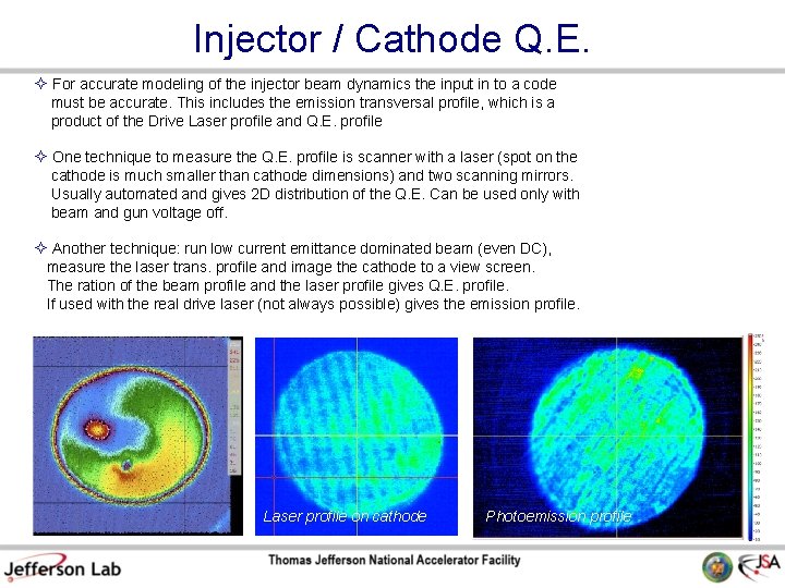 Injector / Cathode Q. E. For accurate modeling of the injector beam dynamics the