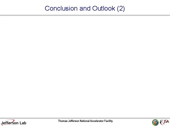 Conclusion and Outlook (2) 