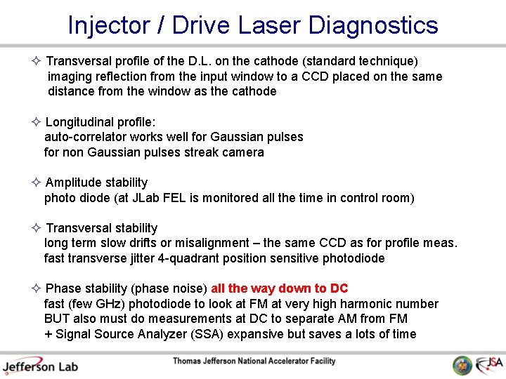Injector / Drive Laser Diagnostics Transversal profile of the D. L. on the cathode
