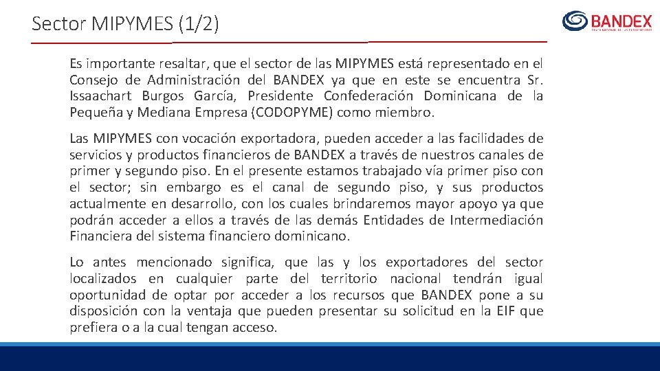 Sector MIPYMES (1/2) Es importante resaltar, que el sector de las MIPYMES está representado