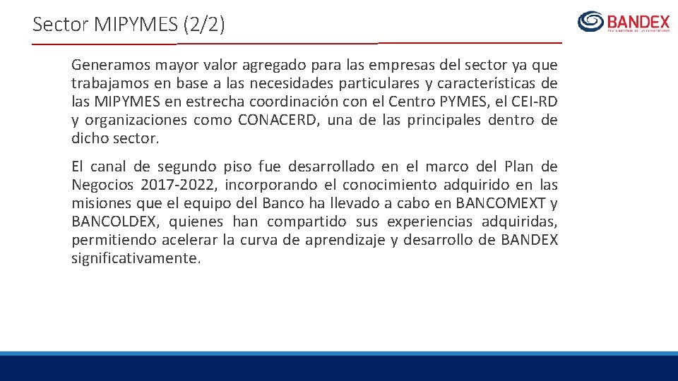 Sector MIPYMES (2/2) Generamos mayor valor agregado para las empresas del sector ya que