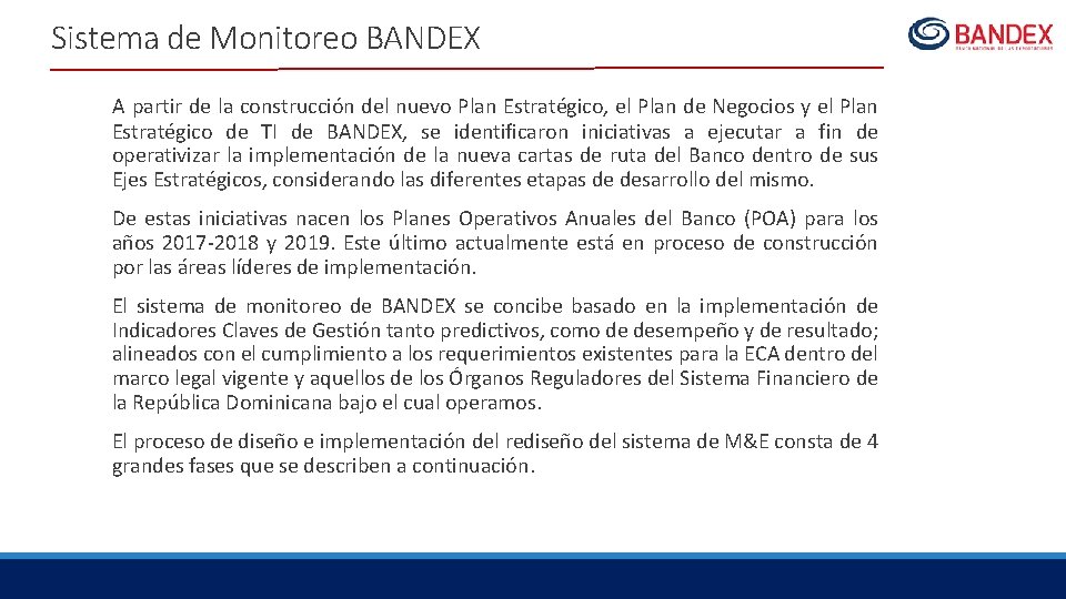 Sistema de Monitoreo BANDEX A partir de la construcción del nuevo Plan Estratégico, el