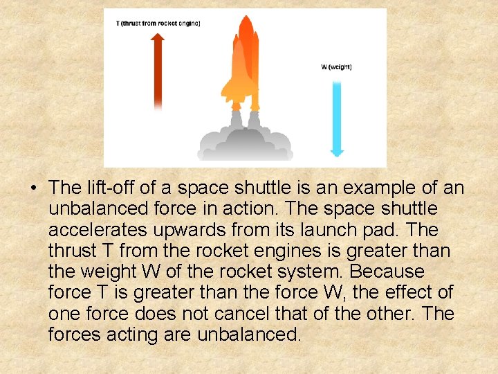  • The lift-off of a space shuttle is an example of an unbalanced