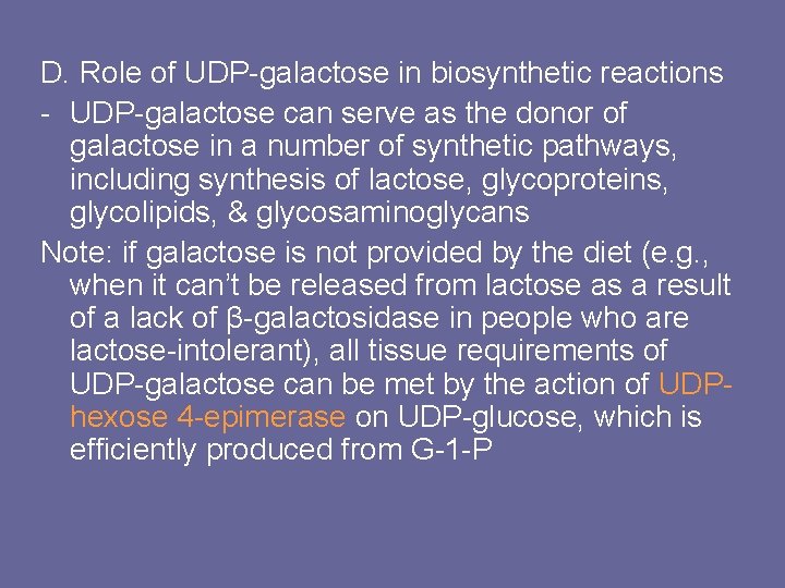 D. Role of UDP-galactose in biosynthetic reactions - UDP-galactose can serve as the donor