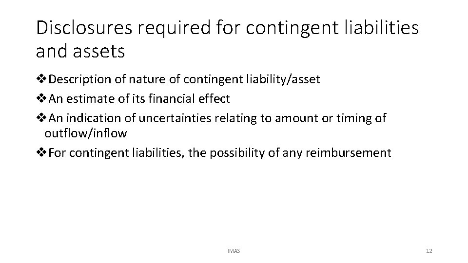 Disclosures required for contingent liabilities and assets v. Description of nature of contingent liability/asset