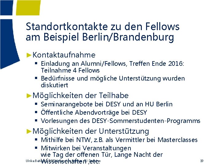 Standortkontakte zu den Fellows am Beispiel Berlin/Brandenburg ►Kontaktaufnahme § Einladung an Alumni/Fellows, Treffen Ende