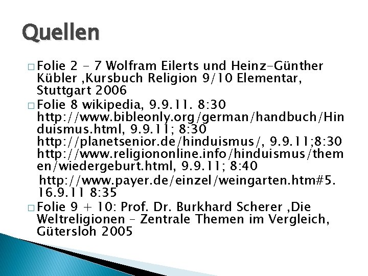 Quellen � Folie 2 - 7 Wolfram Eilerts und Heinz-Günther Kübler , Kursbuch Religion