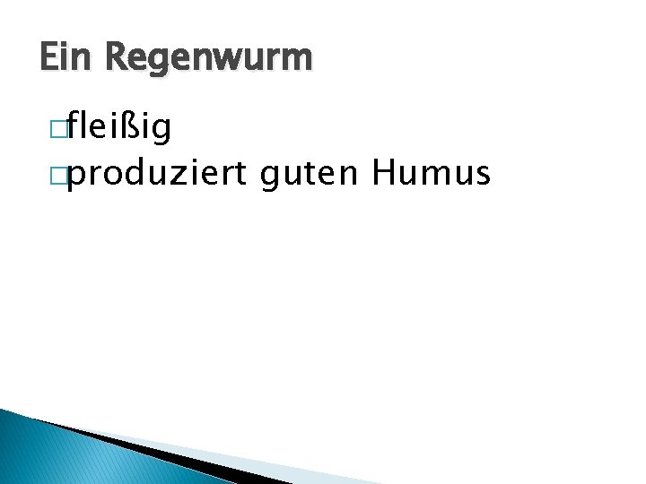 Ein Regenwurm �fleißig �produziert guten Humus 