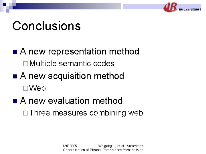 Conclusions n A new representation method ¨ Multiple n semantic codes A new acquisition