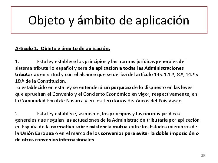 Objeto y ámbito de aplicación Artículo 1. Objeto y ámbito de aplicación. 1. Esta