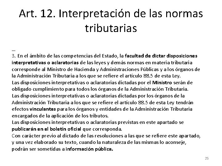 Art. 12. Interpretación de las normas tributarias … 3. En el ámbito de las