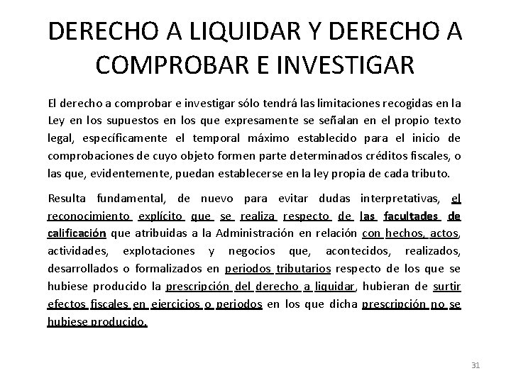 DERECHO A LIQUIDAR Y DERECHO A COMPROBAR E INVESTIGAR El derecho a comprobar e