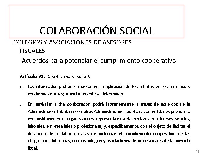 COLABORACIÓN SOCIAL COLEGIOS Y ASOCIACIONES DE ASESORES FISCALES Acuerdos para potenciar el cumplimiento cooperativo