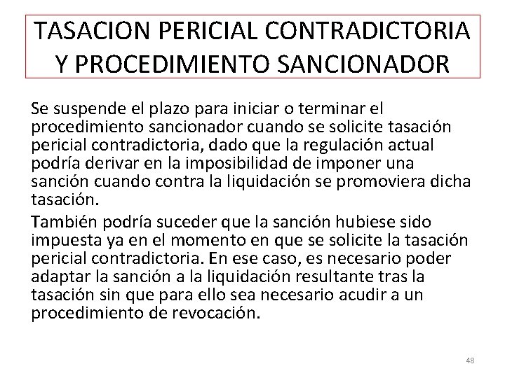 TASACION PERICIAL CONTRADICTORIA Y PROCEDIMIENTO SANCIONADOR Se suspende el plazo para iniciar o terminar